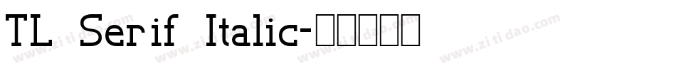 TL Serif Italic字体转换